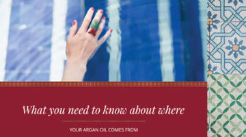 What you need to know about where your Argan Oil comes from